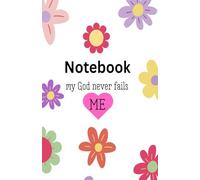 Notebook: my God never fails me