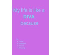 Notebook - My Life Is Like A Diva...: I'm - Divine - Intelligent - Vibrant - Amazing