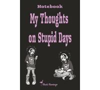 Notebook My Thoughts On Stupid Days: A Wide Ruled Line Journal For Writing And Expressing Yourself Emo Style