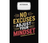 Notebook No Excuses Adjust Your Mindset: Motivational Journal Blank Lined Ruled 6x9 120 Pages