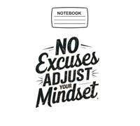 Notebook No Excuses Adjust Your Mindset: Motivational Journal Blank Lined Ruled 6x9 120 Pages