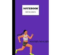Notebook: No Pain No Gain Notebook Change Your Life Style