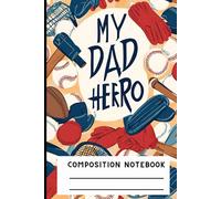 Notebook: Notebook 6"x9" and 120 Lined Paper: My Dad Is My Hero Baseball Father’s Day