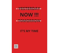 Notebook: Now!!!! - It's My Time - Journal Planner, Notes, Lined Paper, 110 Pages, 6" x 9" Inches