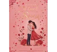 Notebook of Love & Roses: A Romantic Notebook for Couples to Share Dreams, Memories, and Moments Together
