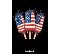 Notebook: Patriotic Popsicle Composition Notebook, Summer Diary for American Independence Day Lover, 4th of July Ice Cream Theme for Students, ... 120 Blank Pages, 6x9 Inches, Matte Finish