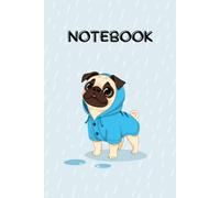 Notebook: Playful Pug in Blue Raincoat | Wide Ruled | 6" x 9" | 120 Pages | A Cozy Daily Journal for Creative Kids