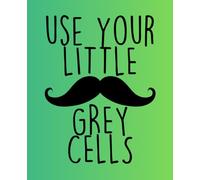 Notebook Poirot Use Your Little Grey Cells Mustache Green Blue: Composition Notebook | 110 Pages | 7.5 x 9.25" | 19,05 x 23,50 cm