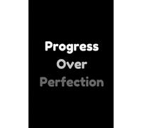 Notebook Progress Over Perfection: 6*9 INCHES 120 PAGES