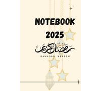 Notebook ramadan 2025: A Guided Journal to Track Your Ramadan Activities