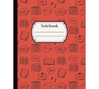 Notebook: Red Language Arts Notebook 120 Pages, 7.5" x 9.25", School Journal, Note Organization; For Students, Teachers, School, Homeschooling, Classroom