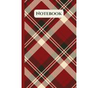 Notebook: Red Plaid Christmas Notebook. Creative Writing Journal for College School Teens, Kids, Work, Home. Scottish Tartan. 120 Ruled Pages. Small, Portable A5 Size. 5x8 inches.