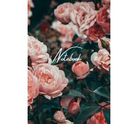 Notebook Rose Rosa - Quaderno a righe elegante: Taccuino floreale da 120 pagine a righe - ideale per appunti, journaling, diario personale o idee quotidiane
