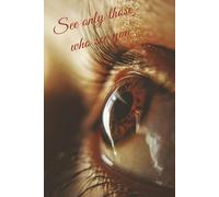 Notebook "See Only Those Who See You": Hardcover Notebook (6×9 in), Mindfulness Journal, Diary & Planner - 90 Lined Pages with Red Lines, Page Numbers & Elegant Eye Design