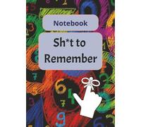 Notebook Sh*t to remember: Lined Notebook - 110 Pages 7x10 Inch, Perfect for Journaling, Note-Taking, Planning & Writing