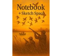 Notebook + Sketch Space - 241 pages: Duck hunting at dawn in a marshy landscape