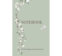 Notebook: Soft Thoughts for Gentle Days