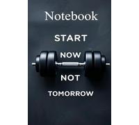 Notebook Start Now Not Tomorrow: 6*9 INCHES 120 PAGES