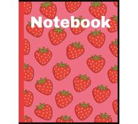 Notebook: Strawberry | Encouraging Journal for Girls | Inspirational Writing Journal | Cute Back-to-School Supply | Positive Meaningful Gift for Kids and Loved Ones