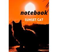 Notebook Sunset Cat Sketchbook: Blank Paper for Creative Sketching, or sketching cats: size 8.5 x 11 in (21.59 x 27.94 cm) page 120 cover Bright