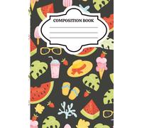 ์์Notebook: Sunshine and Watermelon Pattern: Wide lines, featuring a vibrant illustration of juicy watermelons, ice cream cones, tropical leaves, sunglasses, and refreshing summer sweets. 120 pages.