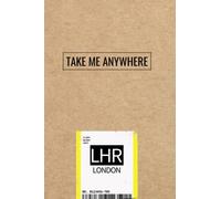 NOTEBOOK TAKE ME ANYWHERE LONDON: Libreta de rayas inspirada etiqueta aeropuerto LONDRES (120 páginas)