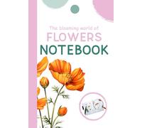NOTEBOOK: The Blooming World of Flowers (Look Closer: A Gentle Watercolor Nature Series for Kids)