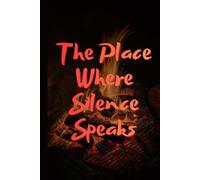Notebook The Place Where Silence Speaks: A Notebook For Quiet Thoughts And Mindful Moments
