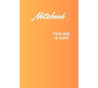 Notebook This One Is Ours: Personalized Notebook for Daily Thoughts and Notes, Perfect for School, Work, or Personal Use