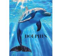 Notebook To Draw And Write In: " Dolphin" - Notes, Kids, Students, Drawing , Writing, Blank Paper, 100 Pages, 8.5" x 11" Inches.