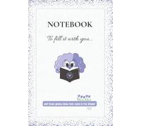 NOTEBOOK. TO FILL IT WITH YOU: And those genius ideas that come in the shower