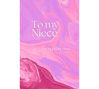 Notebook To My Niece: Let Life inspire you