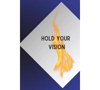 Notebook To Write In: Hold Your Vision, Journal Planner, Notes, Lined Paper, 110 Pages, 6" x 9" Inches.