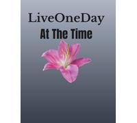 Notebook To Write In: " Live One Day On The Time" - Journal Planner, Notes, Lists, 8.5" x 11" Inches, Lined Paper, School, Work.