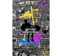 Notebook Weightlifting: cuaderno de hatlerofilia ,pesas,crossfit