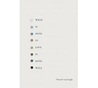 Notebook: what is done in love is done well Aesthetic notebook journal for art Design painting personal diary For School Collegeand Work a good gift