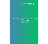 Notebook: What Is Now Proved...Blue Edition: William Blake Quote Lined Notebook / Elegant Gradient Journal for Writing, 120 Page