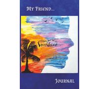 Notebook with stripes, 6 x 9, 130 pages, Create your own Sunshine, hardcover: My friend... Create your own Sunshine