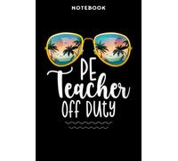 Notebook Wōmēns Off Dūtÿ Gÿm PĒ Tēāchēr Bēāch Sūmmēr Trip Sāÿing Gōōd Ārt: 6x9 in, over 100 pages / Lined Journal,Work List,To-Do List,Bill,Weekly,Organizer