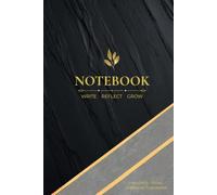 NOTEBOOK: Write Reflect Grow: Luxury Lined Hardcover Journal for Men and Women, Elegant Black and Gold Marble Notebook, 110 College Ruled Pages (6 x 9 Inches)