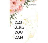 Notebook: YES GIRL, YOU CAN - Tropical Floral Composition Notebook | Wide Ruled, Women Journal