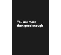 Notebook: You Are More Than Good Enough - Notes, Journal Planner, Graph Paper, 6" x 9" Inches, 110 Pages