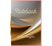 Notebook: Your place for your most precious thougts