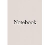 Notebook: Your Ultimate Guide to Organized Thoughts and Ideas
