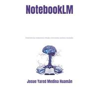 NotebookLM: Estado del arte, fundamentos, métodos, instrumentos, sesiones y resultados