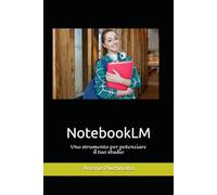 NotebookLM: Uno strumento per potenziare il tuo studio