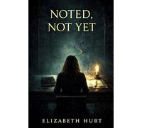 Noted, Not Yet: 2 (The Damned Archives: The Complete Trilogy)