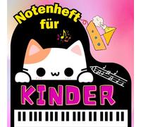 Notenheft für Kinder: Entdecken - Lernen - Spielen! Mit Theorie, QR-Stickern & Übungen, 6 Systeme, kreative Cover zur Auswahl