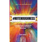 #NOTENOUGHNESS: From Self-Doubt to Self-Worth: Your Enoughness Revolution Starts Now (The NotEnoughness Series)