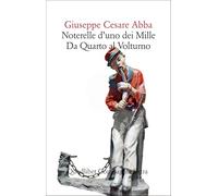 Noterelle d'uno dei Mille. Da Quarto al Volturno (Compagnia Extra)